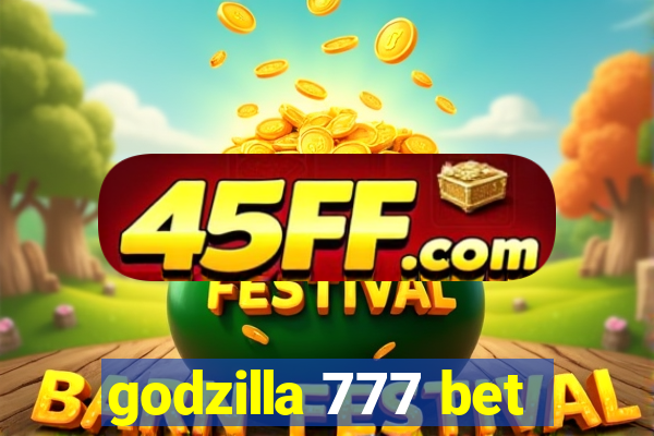 godzilla 777 bet